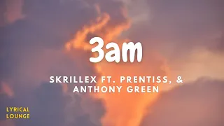 3am-  Skrillex, Prentiss, & Anthony Green (Lyrics Video)