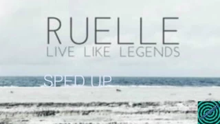 Ruelle- Live Like Legends- Sped Up