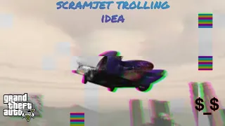 Scramjet trolling idea for GTA V