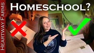 Should I Homeschool? OUR Story | Heartway Farms