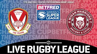 LIVE | 11.0.6.23 - Betfred Women's Super League - St Helens vs Wigan Warriors