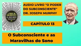 O Poder do Subconsciente Dr. Joseph Murphy Audiobook Audio Livro Capítulo 13 [Autoconhecimento]