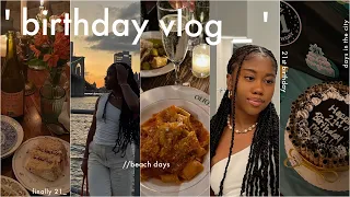 weekly vlog | celebrating my 21st birthday 🥂 (glow up with me, beach days & a fun week)