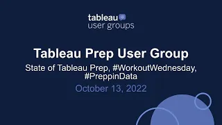 Tableau Prep User Group - October 13, 2022