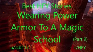 Best HFY Reddit Stories: Wearing Power Armor To A Magic School (Part 9)