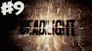 Deadlight - Walkthrough - Part 9 - A Whole New World Parody