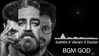 Kaththi X Vikram X Doctor mashup bgm | BGM GOD