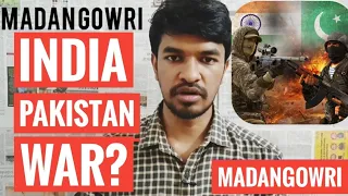 India Pak War? | Tamil | Pulwama Attack | Madan Gowri | MG