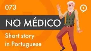 Learn European Portuguese (Portugal) - short story - Going to the doctor