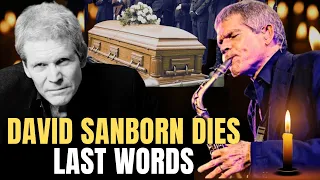 David Sanborn Grammy winning Saxophonist who played on Hundreds of albums dies at 78