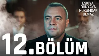 Eşkıya Dünyaya Hükümdar Olmaz - 12. Bölüm - atv