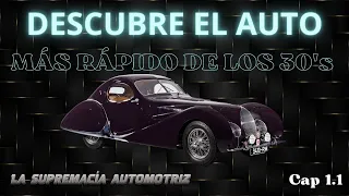 Ch. 1.1: “The French are very fast” ✠ (1930 - 1939) ✠ Automotive Supremacy.