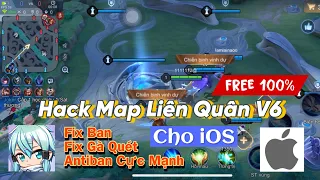Hack Map Liên Quân v6 Free Update New Fix Ban Quét, An Toàn, Có Thể Mod Skin Cho iOS No JB - pH Mod