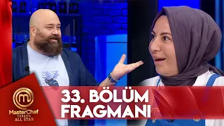 MasterChef Türkiye All Star 33. Bölüm Fragmanı