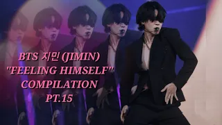 BTS 지민 (JIMIN) "FEELING HIMSELF" Compilation Pt.15 (PTD On The Stage)