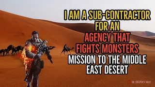 ''I’m a Sub-Contractor for an Agency that Fights Monsters: The Middle East Mission'' | SPECIAL OPS