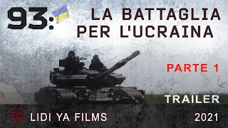 93 la Battaglia per l'Ucraina (trailer)