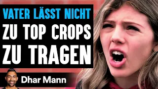 VATER LÄSST NICHT Zu Crop Tops Zu Tragen | Dhar Mann Studios