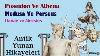 Antik Yunan Hikayeleri " Poseidon ve Athena, Medusa ve Perseus, Danae ve Akrisios" Sesli Kitap