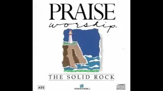 The Solid Rock Hosanna Music Praise Worship - 1988 Joseph Garlington Medley