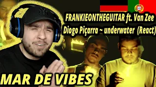 FRANKIEONTHEGUITAR ft. Van Zee, Diogo Piçarra ~ underwater (React) I I Reacts a Rap PT T.2E.73