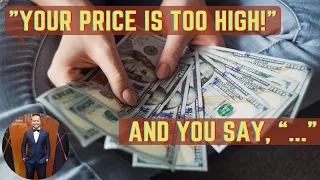 When Client Says, "Your Price Is Too High!” And You Say... (2021) | Henrrey Pang