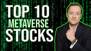 TOP 10 METAVERSE STOCKS TO BUY NOW!