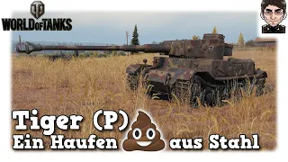 World of Tanks -  Tiger (P), Ein Haufen Scheiße aus Stahl [WoT]