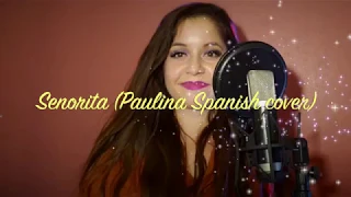 Shawn Mendes, Camila Cabello- Señorita (Spanish Cover/ Cover en Español) - (PAULINA)
