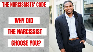 The #Narcissists' Code 106: Why did the Narcissist choose me? What a narcissist may look for in you.