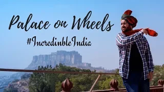 Palace on Wheels - A rail journey across Rajasthan, India