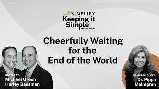 Keeping it Simple | Ep.26: Cheerfully Waiting for the End of the World.