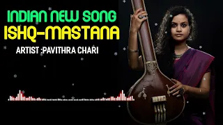 Ishq-Mastana-feat.-Prashanth-Techno.Indian New Song-2023,Artist :Pavithra Chari,