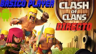 Clash of Clans | Let's play Clash of Clans | Gameplay Español | BASICO PLAYER | DIRECTO - MARZO 22