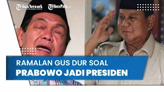 Dekati Kenyataan, Ramalan Gus Dur Sebut Prabowo Jadi Presiden di Usia Senja