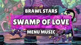 Brawl Stars : Swamp Of Love | Menu Music | Season 24 & 25