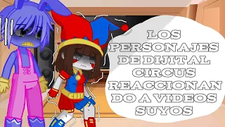 🥀✨❤️los personajes de dijital circus reaccionando a videos suyos [parte 2]💙🤡❤️✨🥀alfin lo termine:D