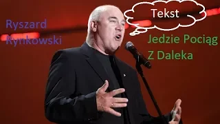 Ryszard Rynkowski Jedzie Pociąg Z Daleka (tekst)