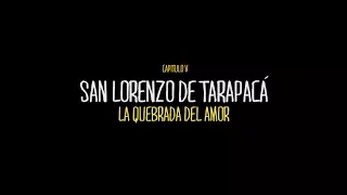 Capítulo V San Lorenzo de Tarapacá: La quebrada del amor