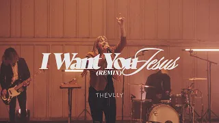 I Want You Jesus (Remix) | THEVLLY