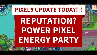 PIXELS UPDATE TODAY! REPUTATION UPDATE? POWER PIXEL? ENERGY PARTY? WATCH THIS! 😎 #pixels #nftgame