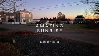 Amazing Sunrises In Eastport, ME | Easternmost City In The United States