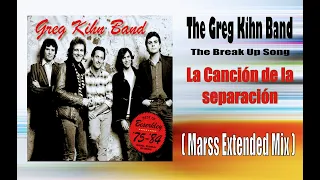 The Greg  Kihn Band -  The Break Up Song   ( Marss Extended Mix )