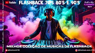 SET FLASHBACK AS MELHORES QUE MARCARAM 70 80 E 90 - Grandes musicas internacionais