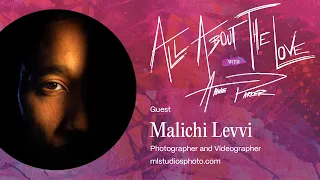 A Conversation with Photographer/Videographer Malachi Levvi