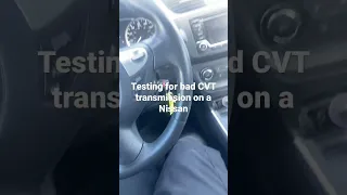 How to test for a bad CVT transmission for a Nissan