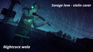 Nightcore - Savage love ( violin cover )