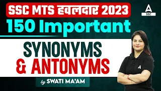 150 Most Important Synonyms & Antonyms for SSC MTS 2023 | English By Swati Mam