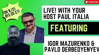 LIVE! With Your Host Paul Italia Featuring Igor Mazurenko & Pavlo Derbedyenyev