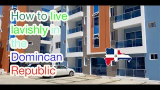 How to live like a King/Queen remotely in Dominican Republic with $1500lCost of livinglnew apmt🇩🇴